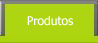 Produtos